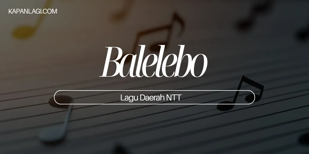 Lirik Balelebo - Lagu Daerah NTT