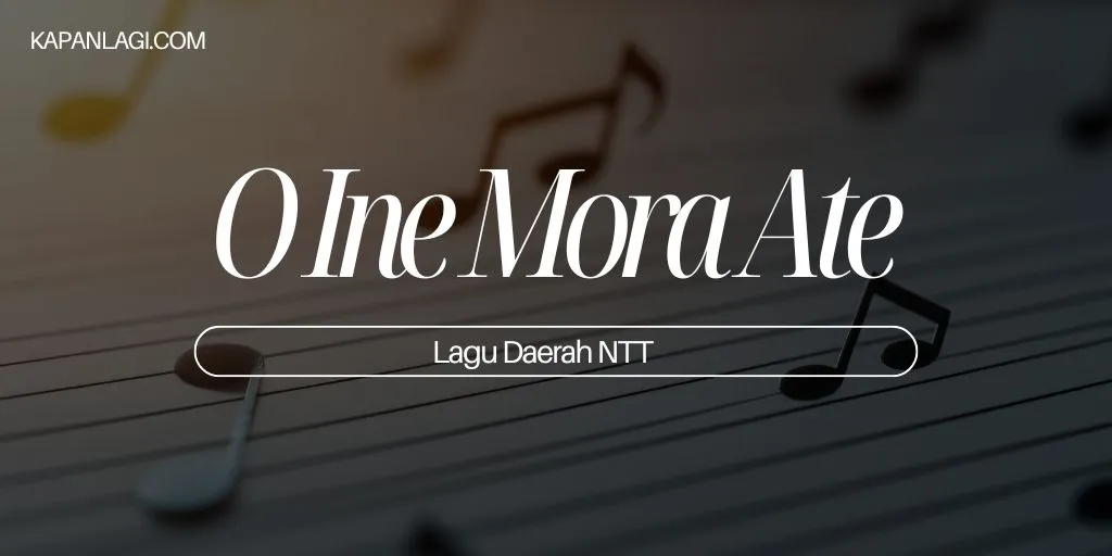 Lagu Daerah NTT - O Ine Mora Ate