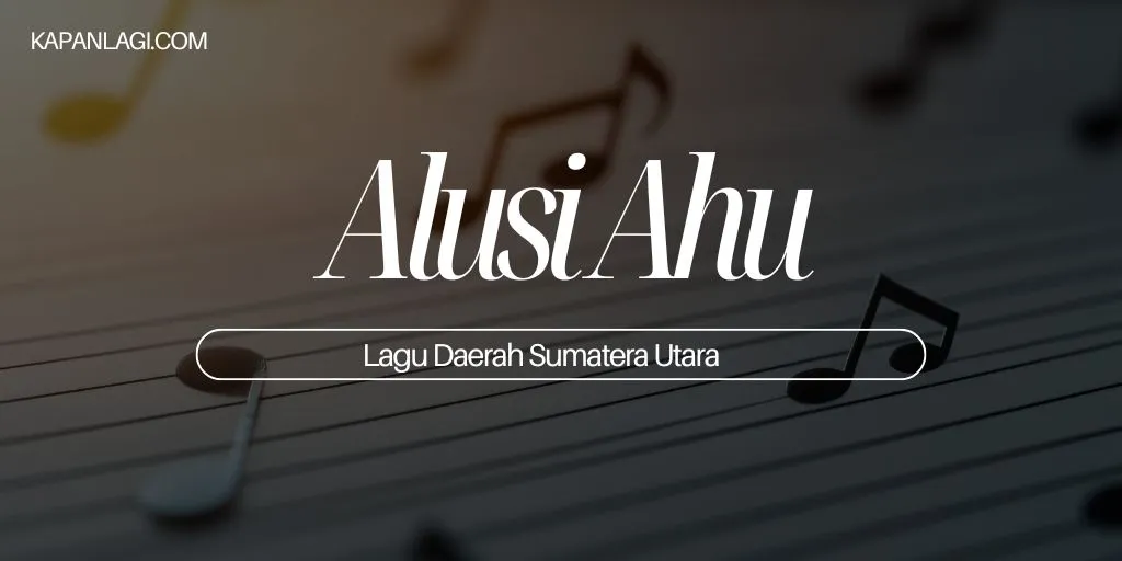 Lagu Daerah Sumatera Utara - Alusi Au