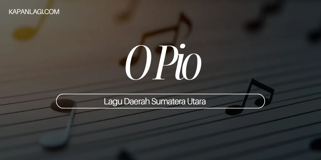 Lagu Daerah Sumatera Utara - O Pio