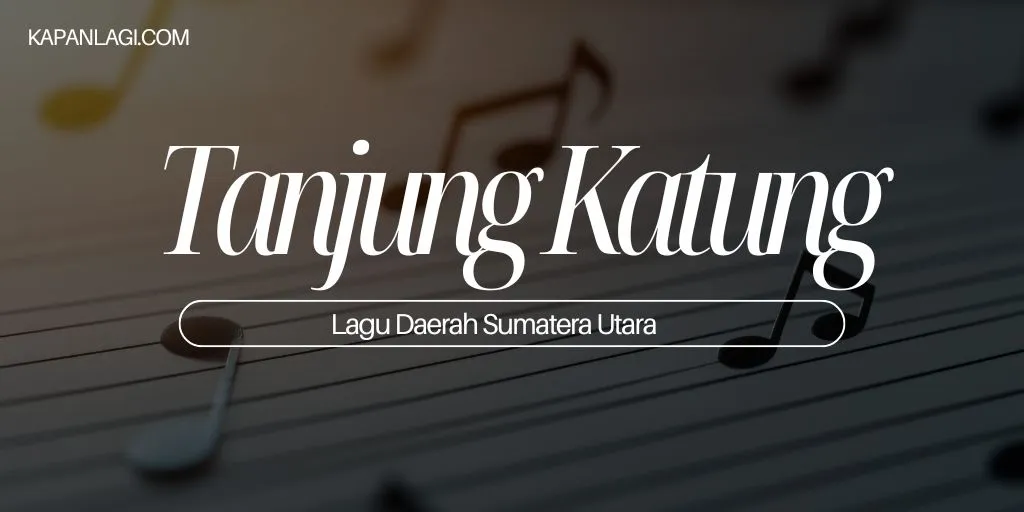Lagu Daerah Sumatera Utara - Tanjung Katung