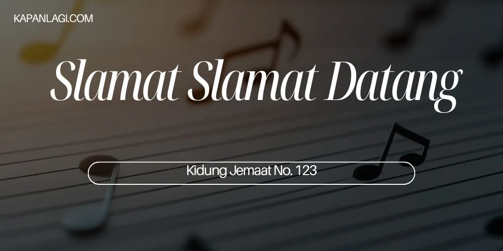 Lagu Rohani - KJ 123 - Slamat Slamat Datang
