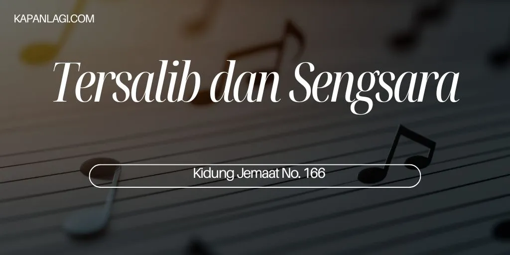 Lirik KJ 166 - Tersalib dan Sengsara - Lagu Rohani