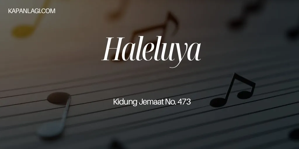 Lirik KJ 473 Haleluya - Lagu Rohani