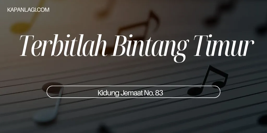 Lagu Rohani - KJ 83 - Terbitlah Bintang Timur
