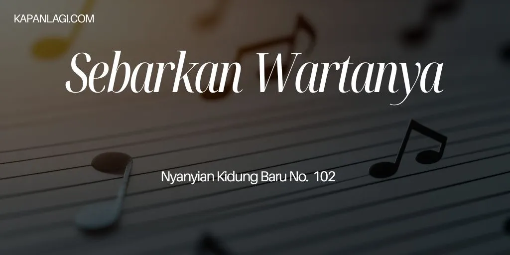 Lirik NKB 102 Sebarkan Wartanya - Lagu Rohani
