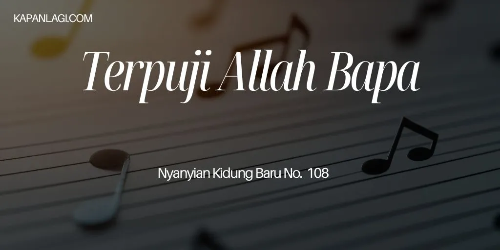 Lirik NKB 108 Terpuji Allah Bapa - Lagu Rohani