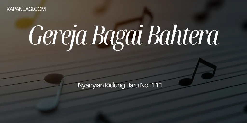 Lirik NKB 111 Gereja Bagai Bahtera