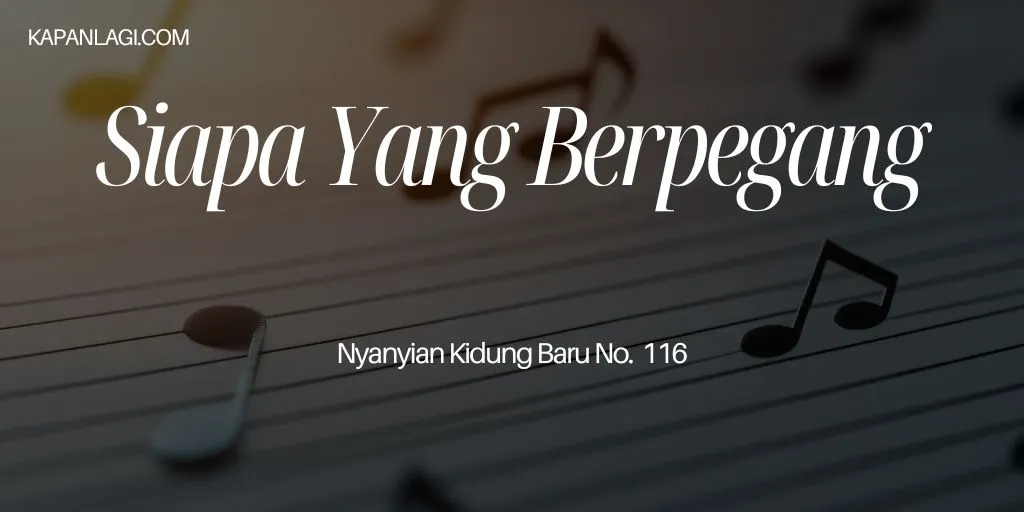 Lirik NKB 116 Siapa Yang Berpegang - Lagu Rohani