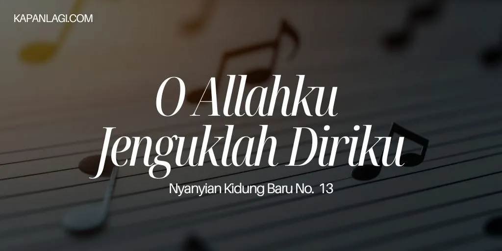 Lirik NKB 13 O Allahku Jenguklah Diriku