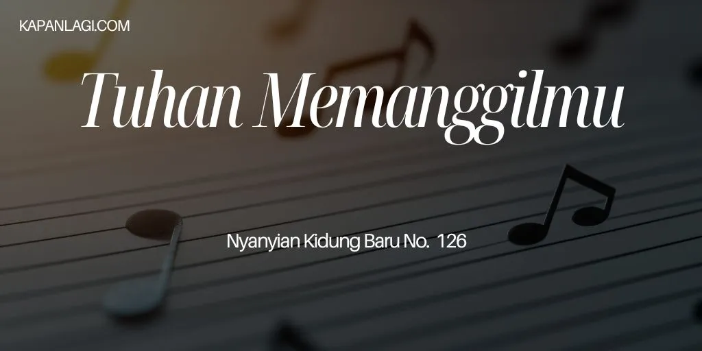 Lirik NKB 126 Tuhan Memanggilmu