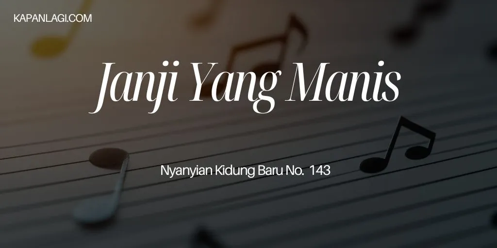 Lirik NKB 143 Janji Yang Manis - Lagu Rohani