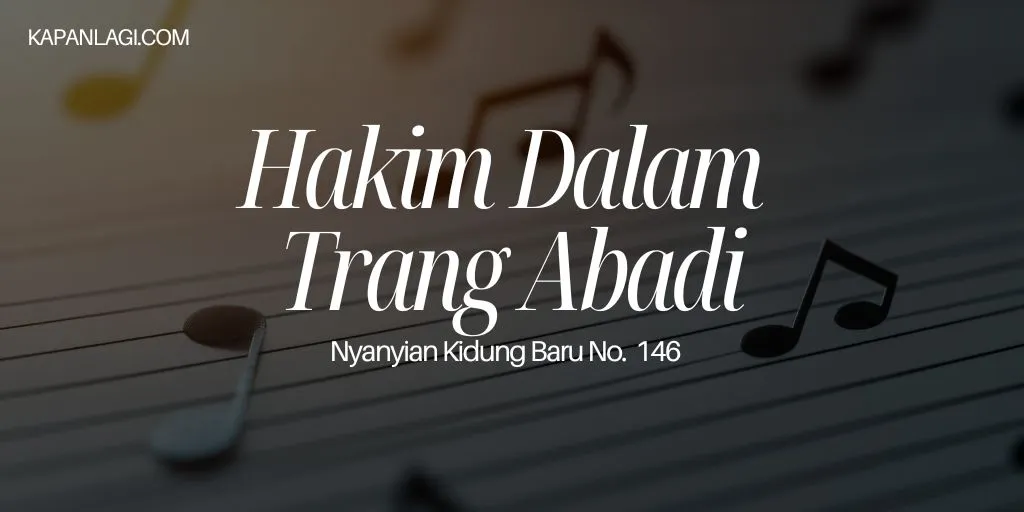Lirik NKB 146 Hakim Dalam Trang Abadi
