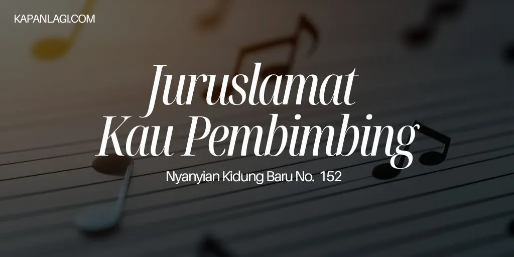 Lirik NKB 152 Juruslamat Kau Membimbing