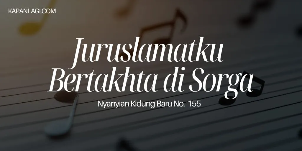 Lirik NKB 155 Juruslamatku Bertakhta di Sorga - Lagu Rohani
