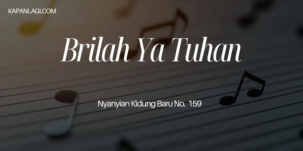 Lirik NKB 159 Brilah Ya Tuhan - Lagu Rohani