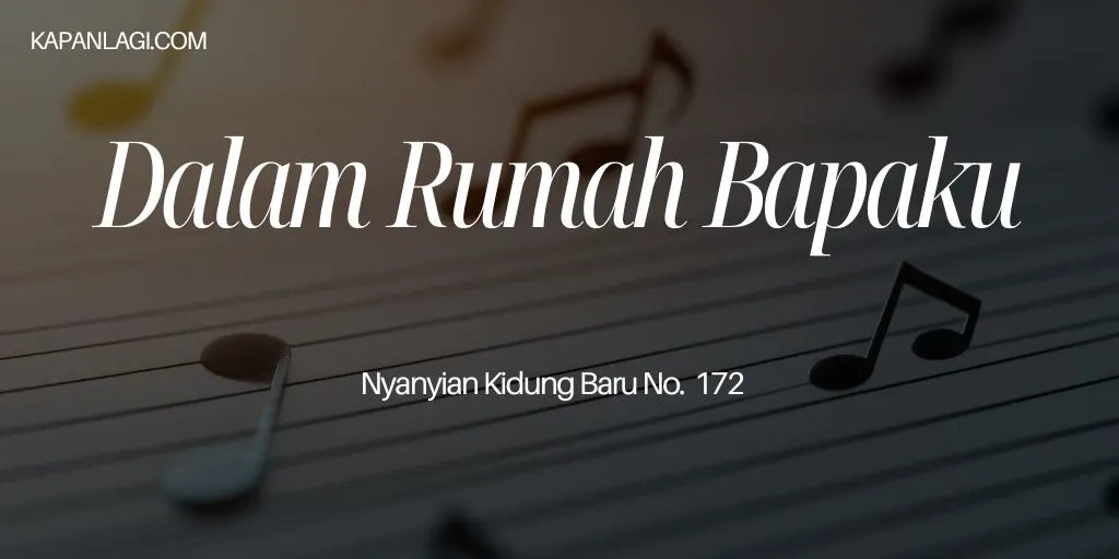 Lirik NKB 172 Dalam Rumah Bapaku