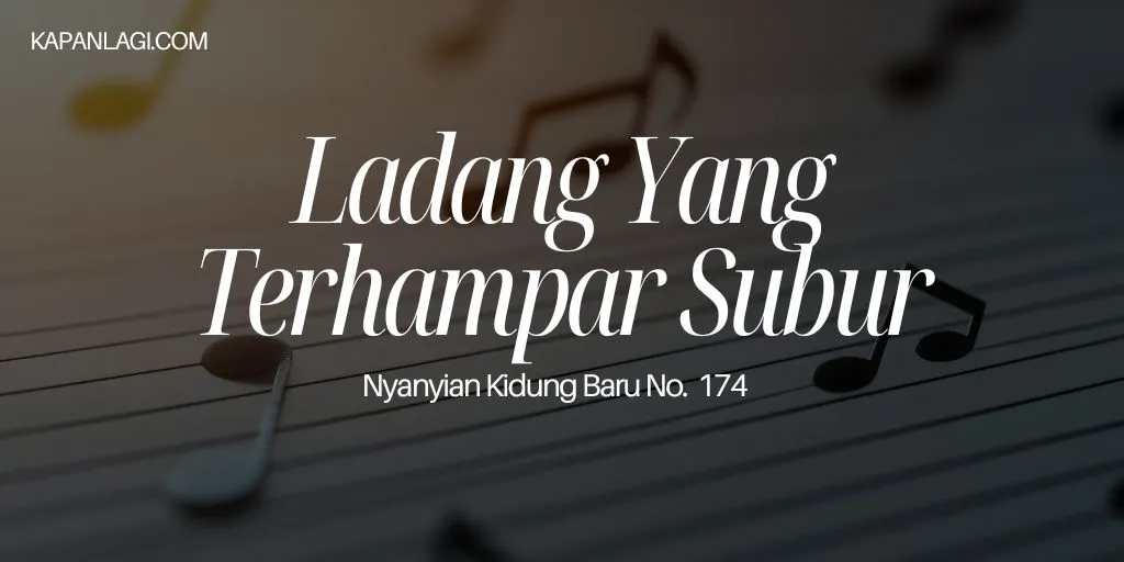 Lirik NKB 174 Ladang Yang Terhampar Subur - Lagu Rohani
