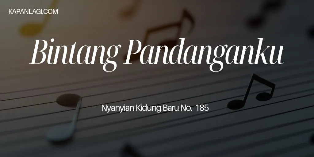 Lirik NKB 185 Bintang Pandanganku