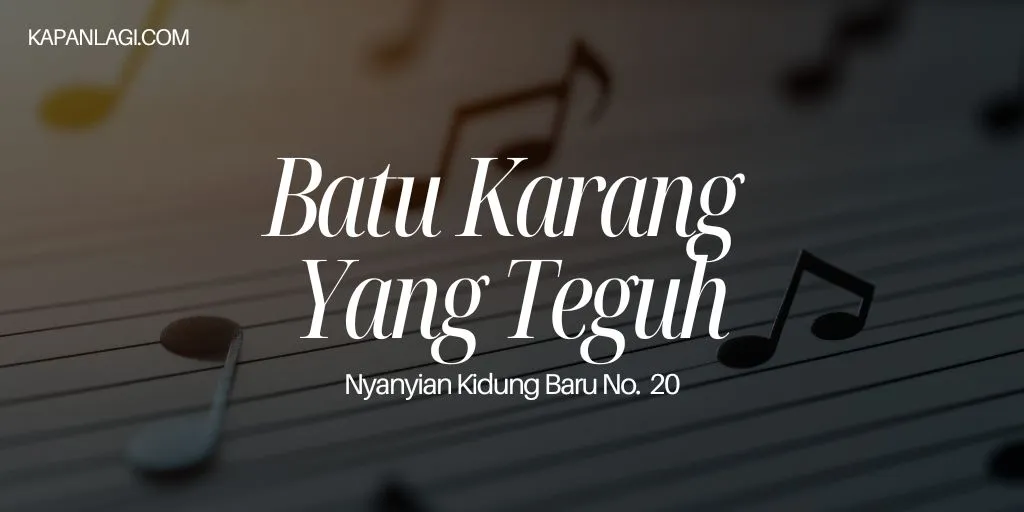 Lirik NKB 20 Batu Karang Yang Teguh