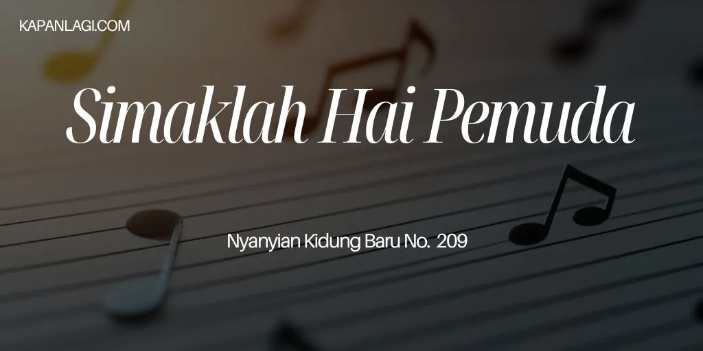 Lirik NKB 209 Simaklah Hai Pemuda - Lagu Rohani