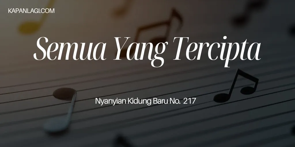 Lirik NKB 217 Semua Yang Tercipta - Lagu Rohani
