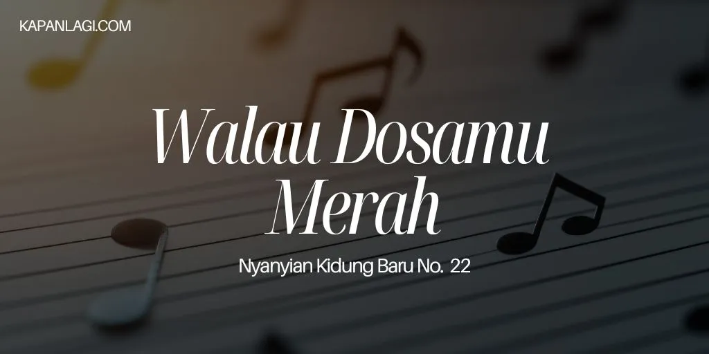 Lirik NKB 22 Walau Dosaku Merah