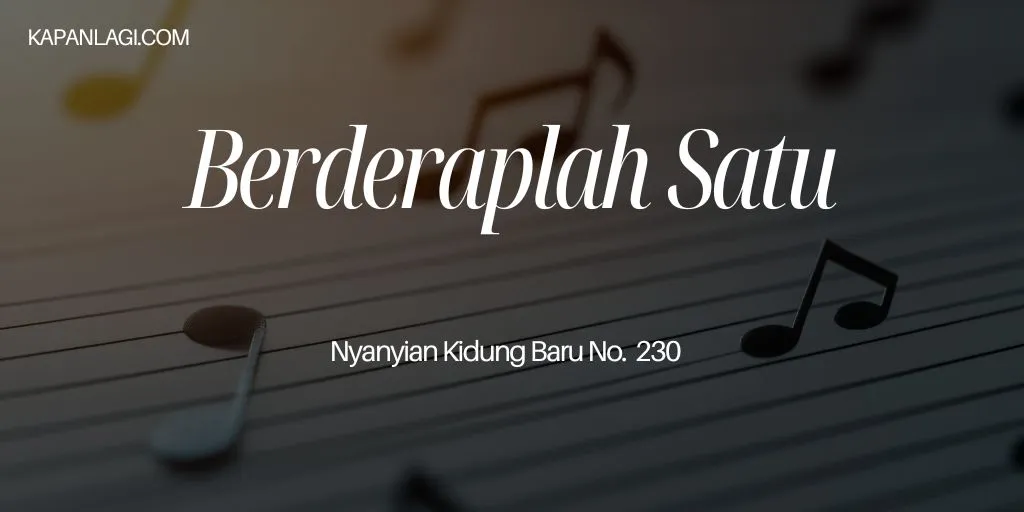 Lirik NKB 230 Berderaplah Satu - Lagu Rohani