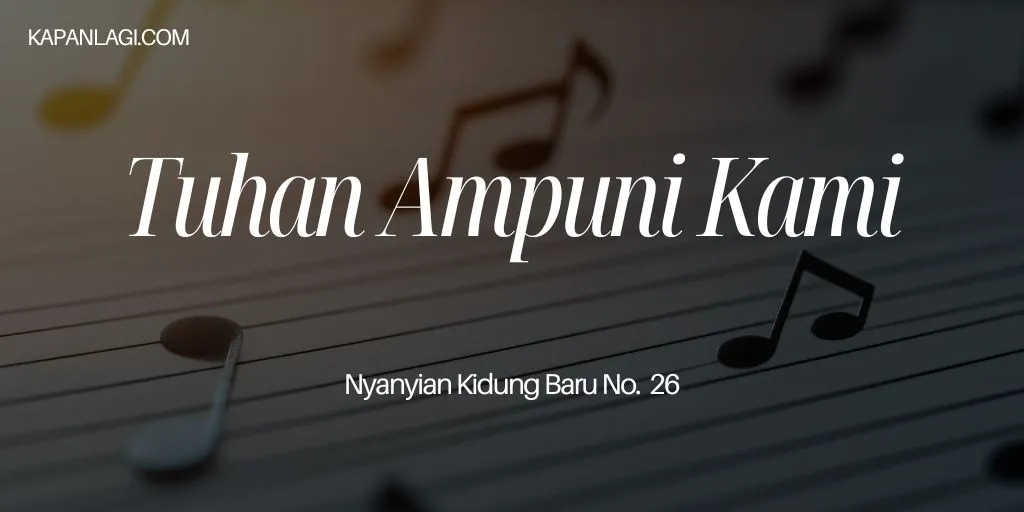 Lirik NKB 26 Tuhan Ampuni Kami