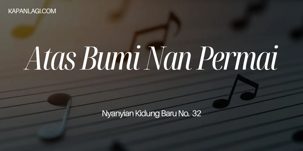 Lirik NKB 32 Atas Bumi Nan Permai