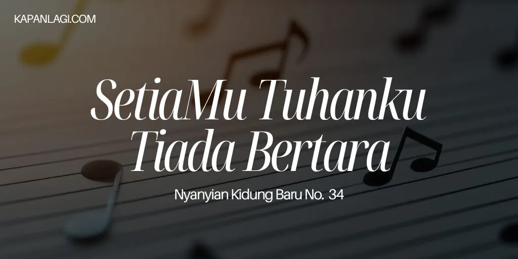 Lirik NKB 34 SetiaMu Tuhanku Tiada Bertara