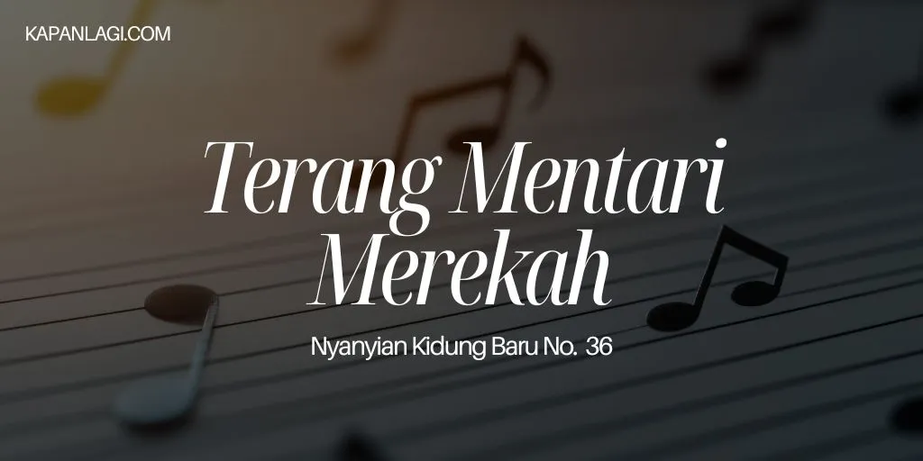 Lirik NKB 36 Terang Mentari Merekah
