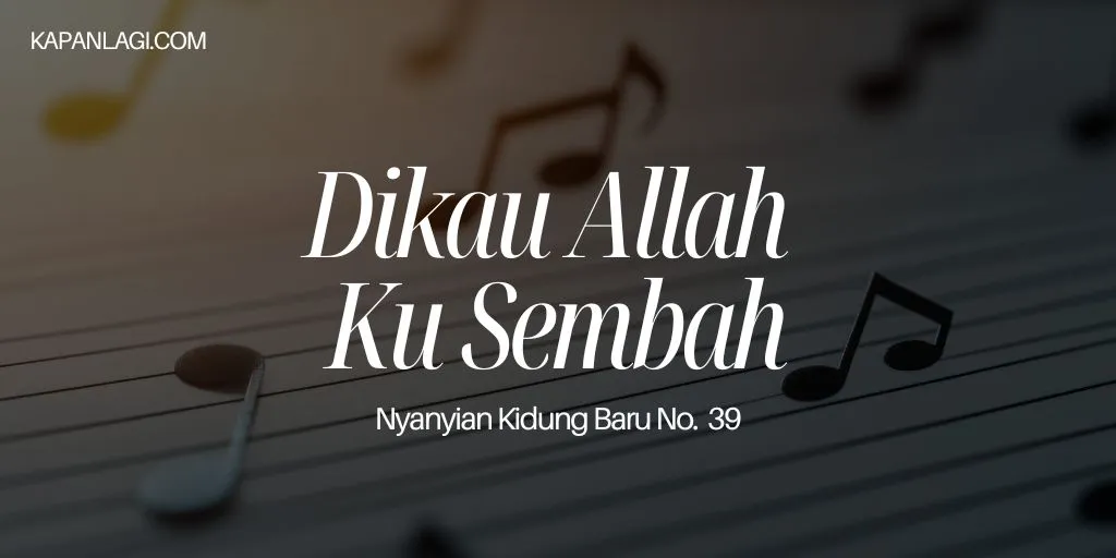 Lirik NKB 39 Dikau Allah Ku Sembah - Lagu Rohani