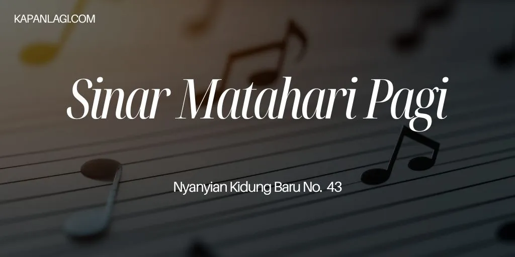 Lirik NKB 43 Sinar Matahari Pagi - Lagu Rohani