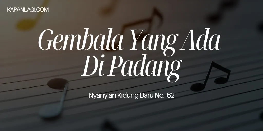 Lirik NKB 62 Gembala Yang Ada Di Padang - Lagu Rohani