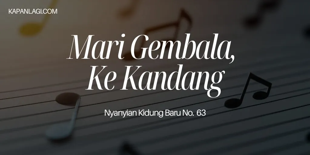 Lirik NKB 63 Mari Gembala Ke Kandang