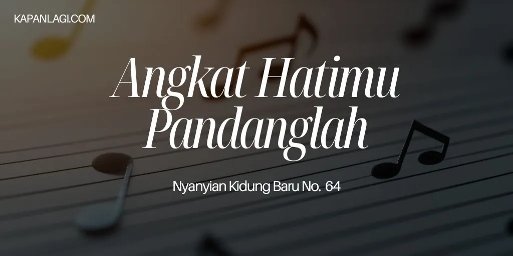 Lirik NKB 64 Angkat Hatimu Pandanglah