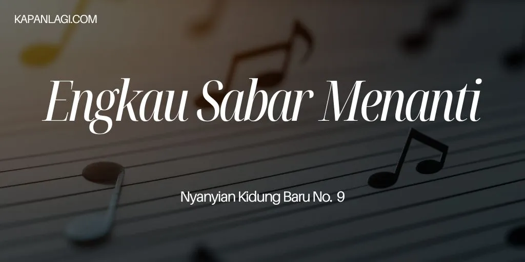 Lirik NKB 9 Engkau Sabar Menanti