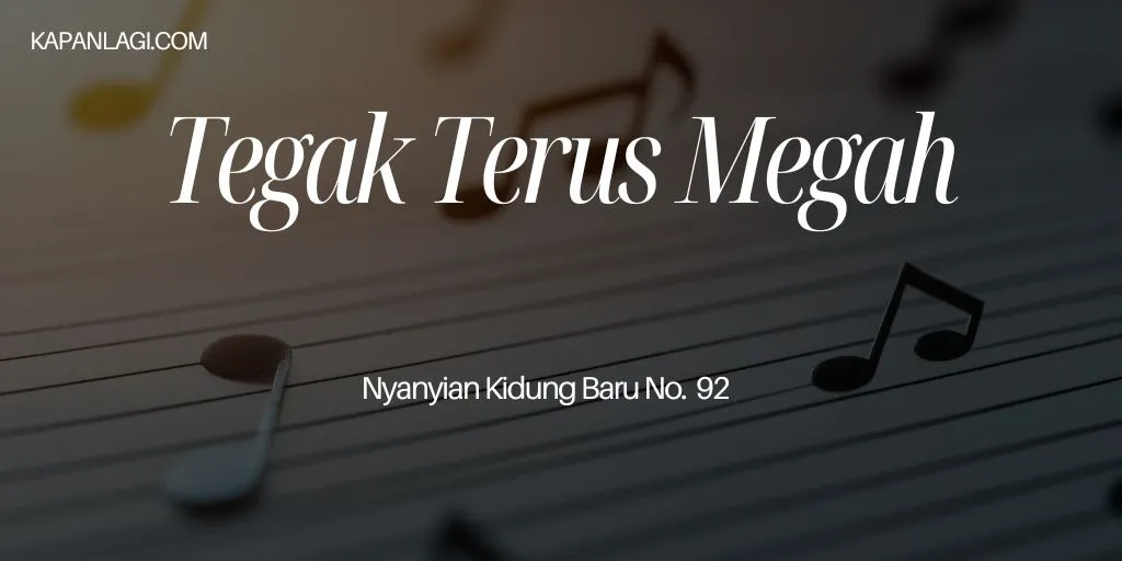 Lirik NKB 92 Tegak Terus Megah