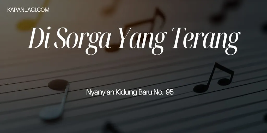 Lirik NKB 95 Di Sorga Yang Terang - Lagu Rohani