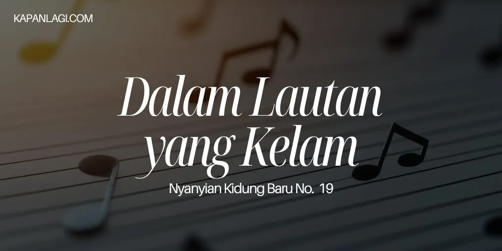 Lirik NKB Dalam Lautan Yang Kelam