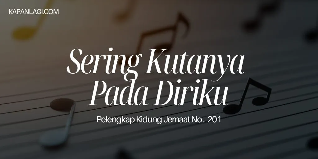 Lirik PKJ 201 Sering Kutanya Pada Diriku