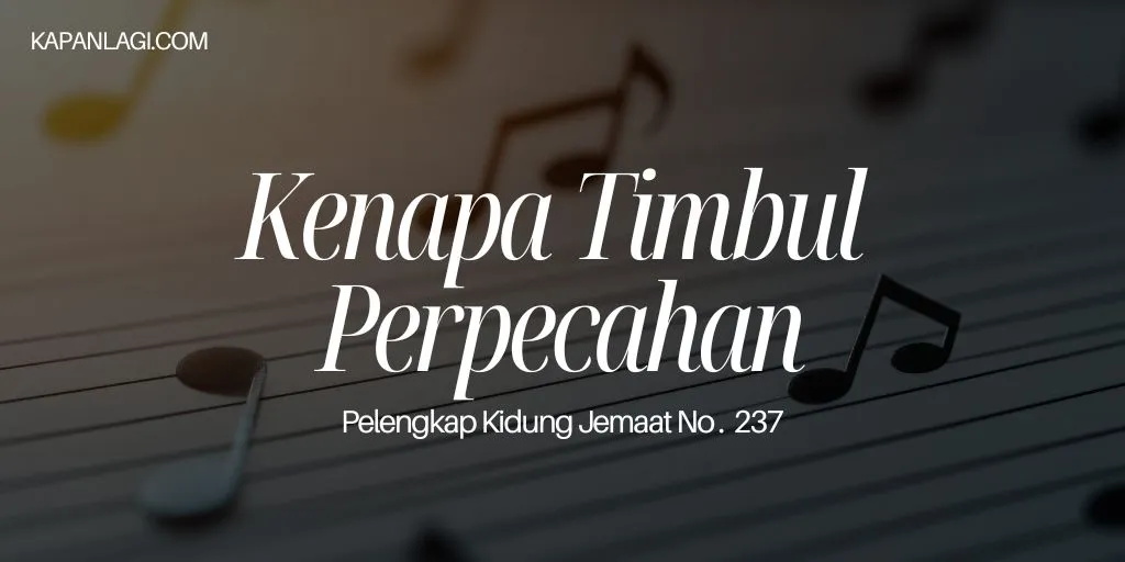 Lirik PKJ 237 Kenapa Timbul Perpecahan - Lagu Rohani