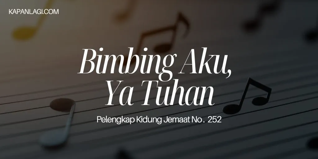 Lirik PKJ 252 Bimbing Aku Ya Tuhan - Lagu Rohani
