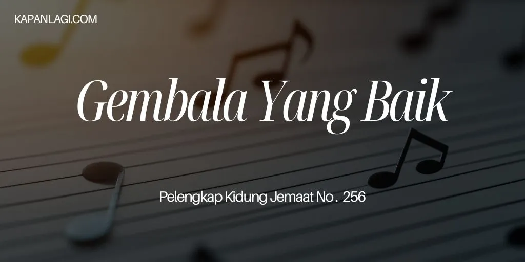 Lirik PKJ 256 Gembala Yang Baik - Lagu Rohani