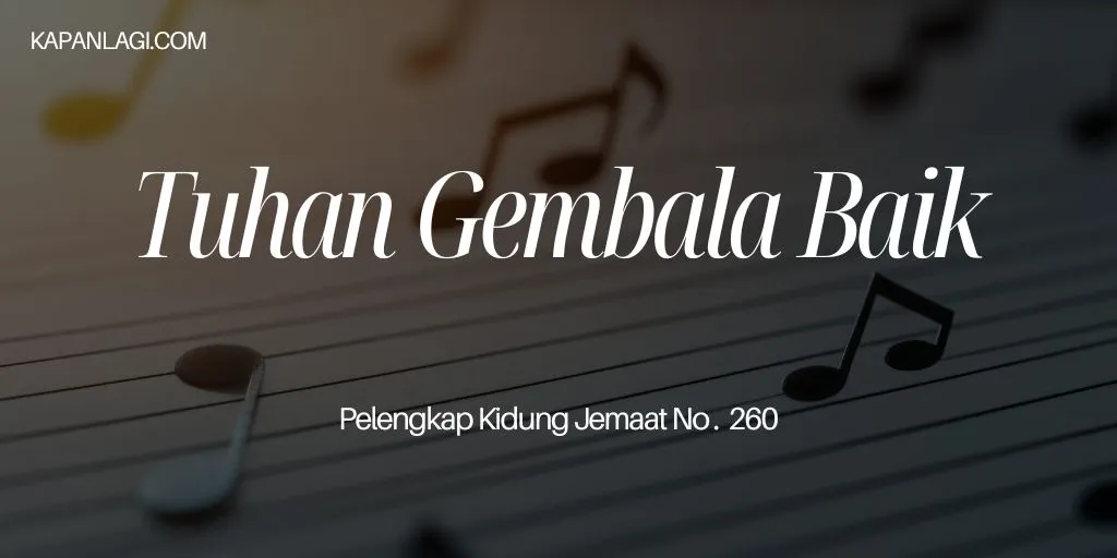 Lirik PKJ 260 Tuhan Gembala Baik