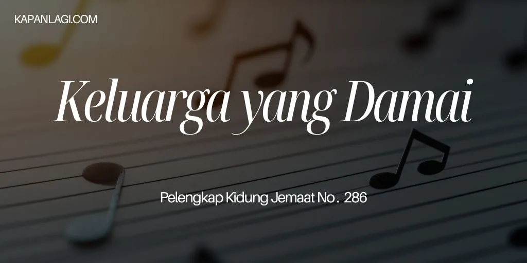 Lirik PKJ 286 Keluarga Yang Damai