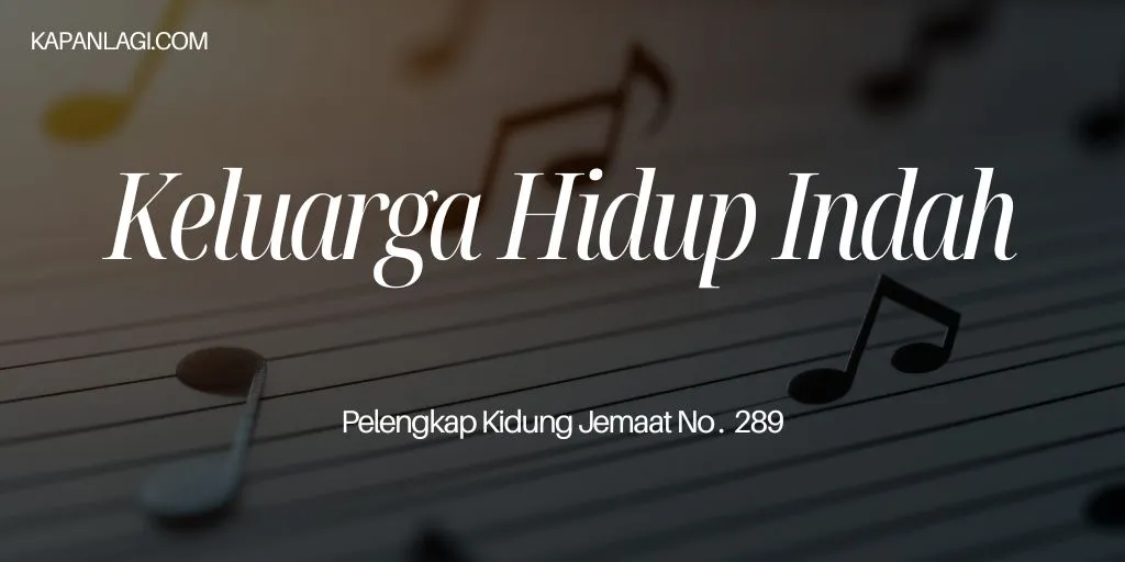 Lirik PKJ 289 Keluarga Hidup Indah