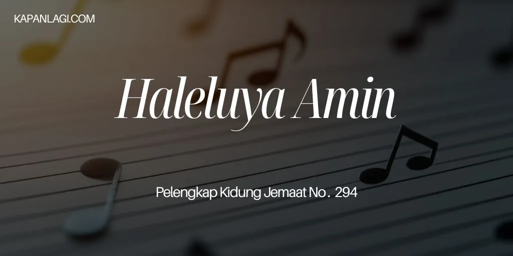 Lirik PKJ 294 Haleluya Amin