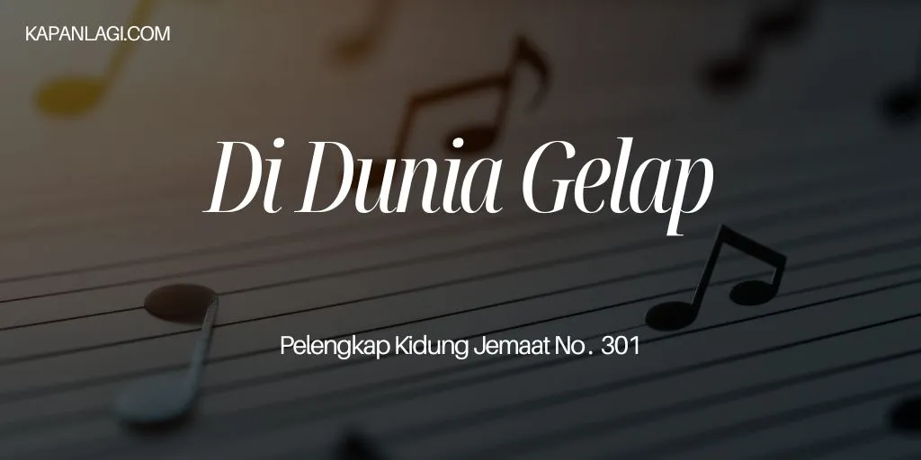 Lirik PKJ 301 Di Dunia Gelap